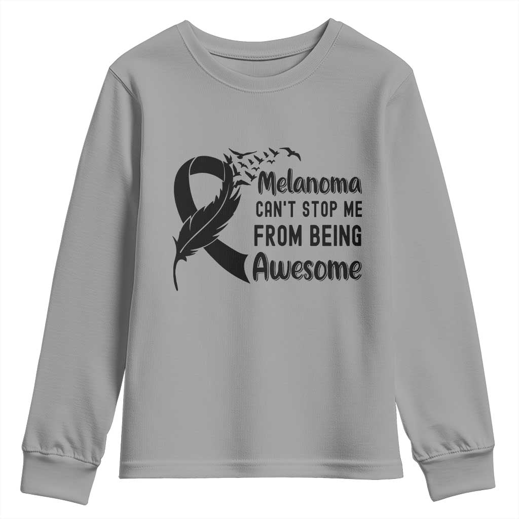 Melanoma Cant Stop Me From Being Awesome Youth Sweatshirt Support Squad Gift
