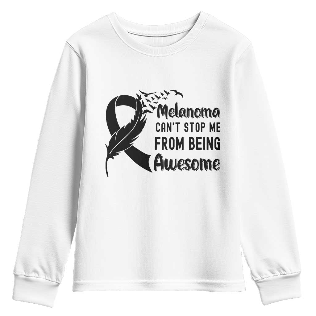 Melanoma Cant Stop Me From Being Awesome Youth Sweatshirt Support Squad Gift