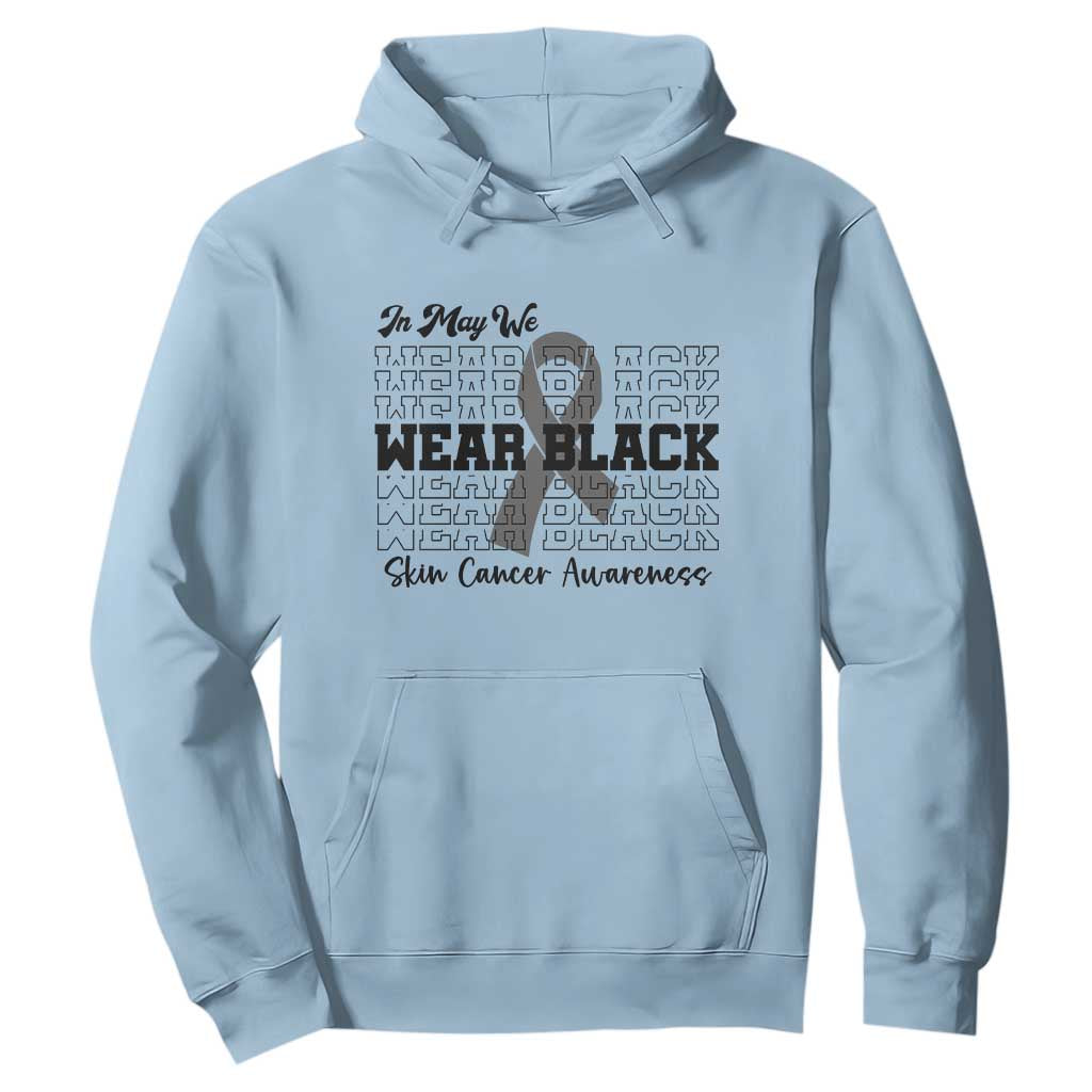 Supporting Skin Cancer Fighters Hoodie In May We Wear Black