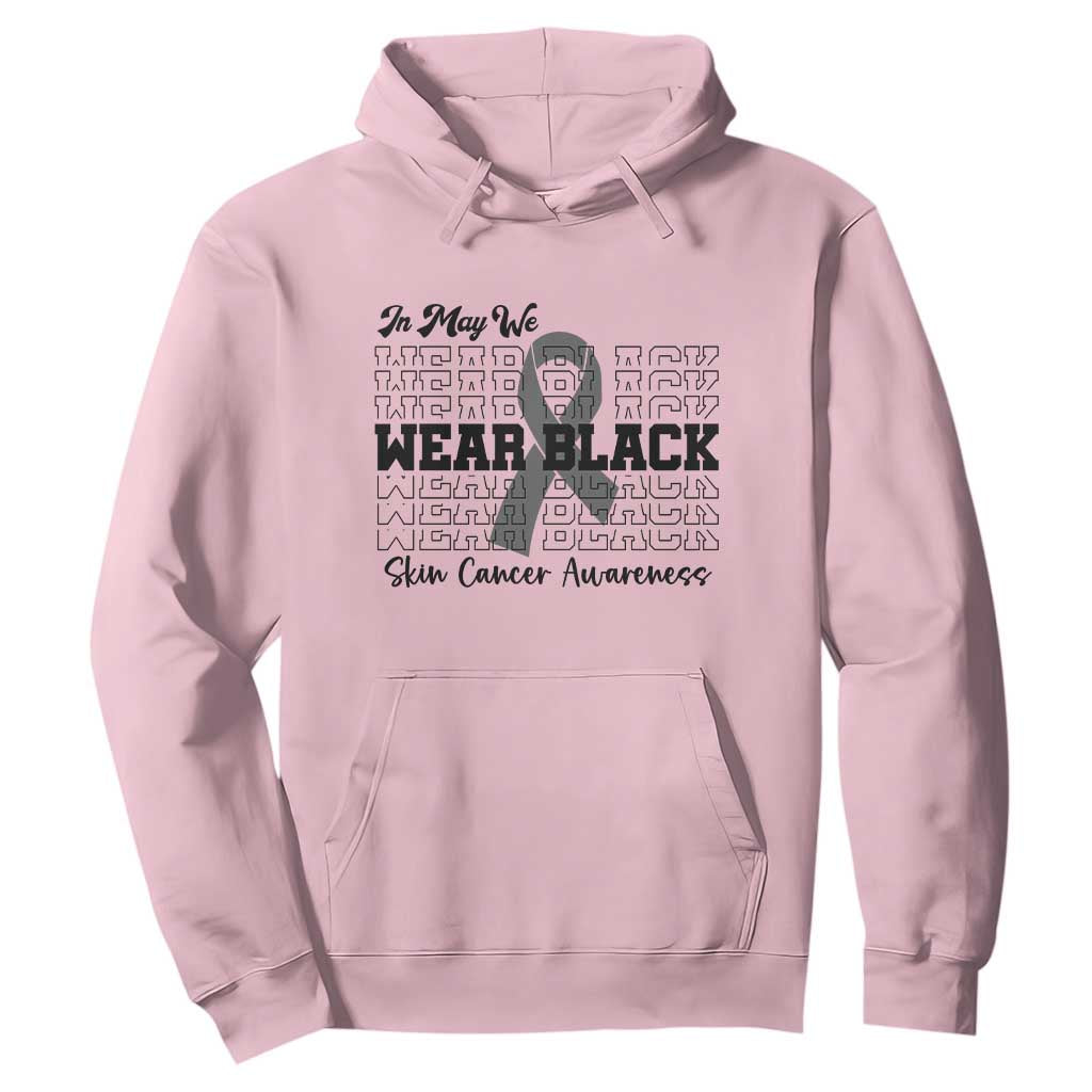 Supporting Skin Cancer Fighters Hoodie In May We Wear Black