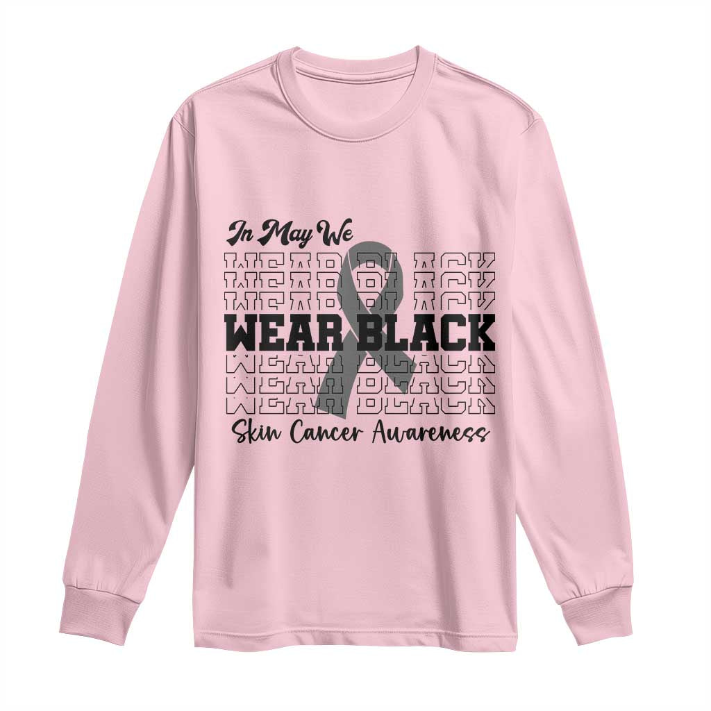 Supporting Skin Cancer Fighters Long Sleeve Shirt In May We Wear Black