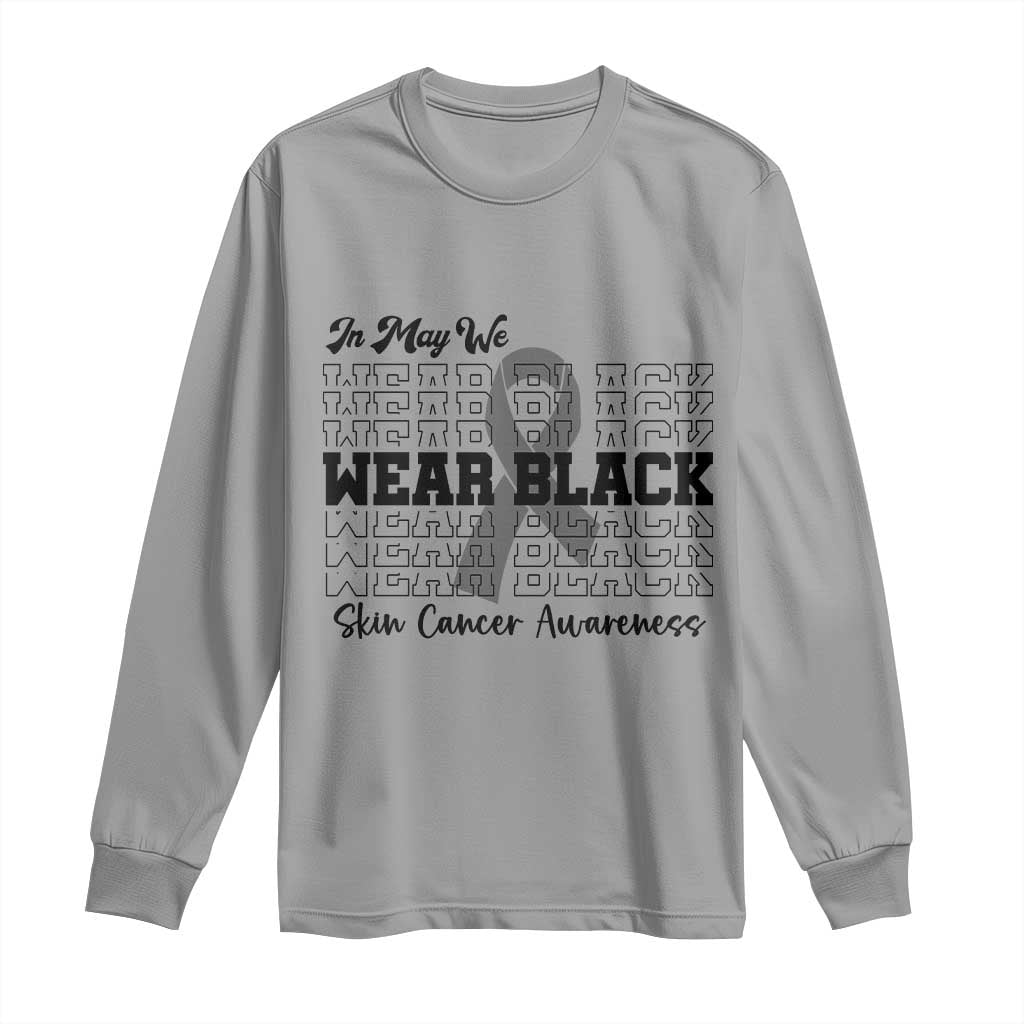 Supporting Skin Cancer Fighters Long Sleeve Shirt In May We Wear Black