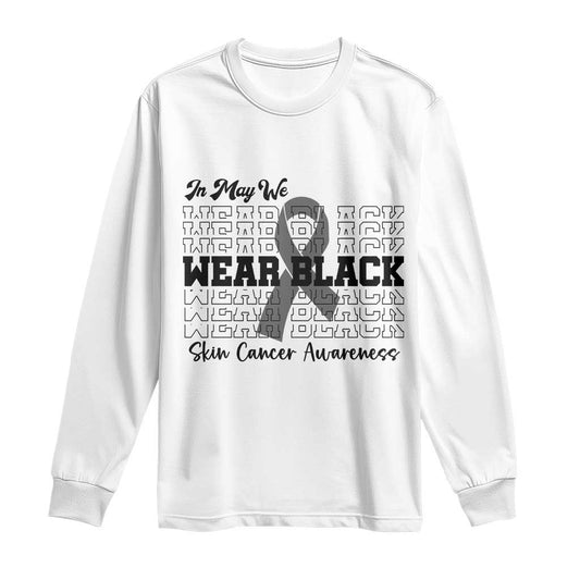 Supporting Skin Cancer Fighters Long Sleeve Shirt In May We Wear Black