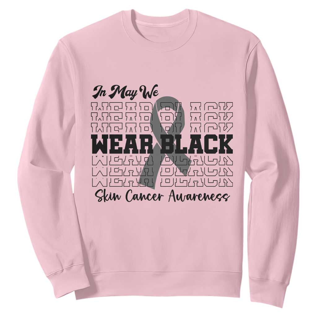 Supporting Skin Cancer Fighters Sweatshirt In May We Wear Black