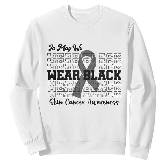 Supporting Skin Cancer Fighters Sweatshirt In May We Wear Black