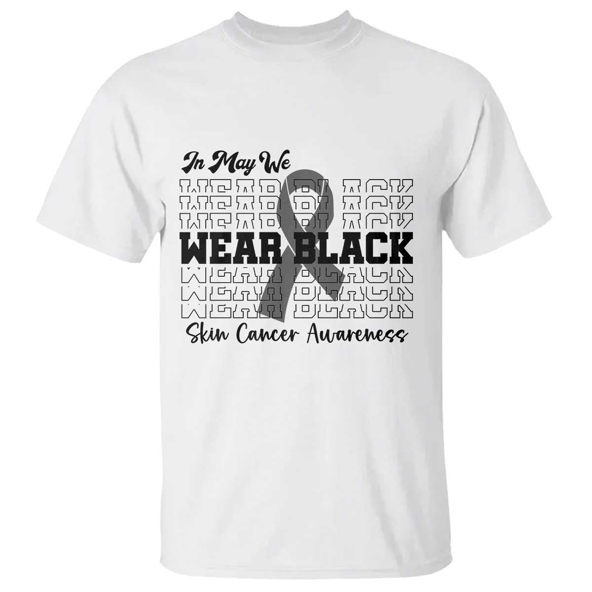Supporting Skin Cancer Fighters T Shirt In May We Wear Black