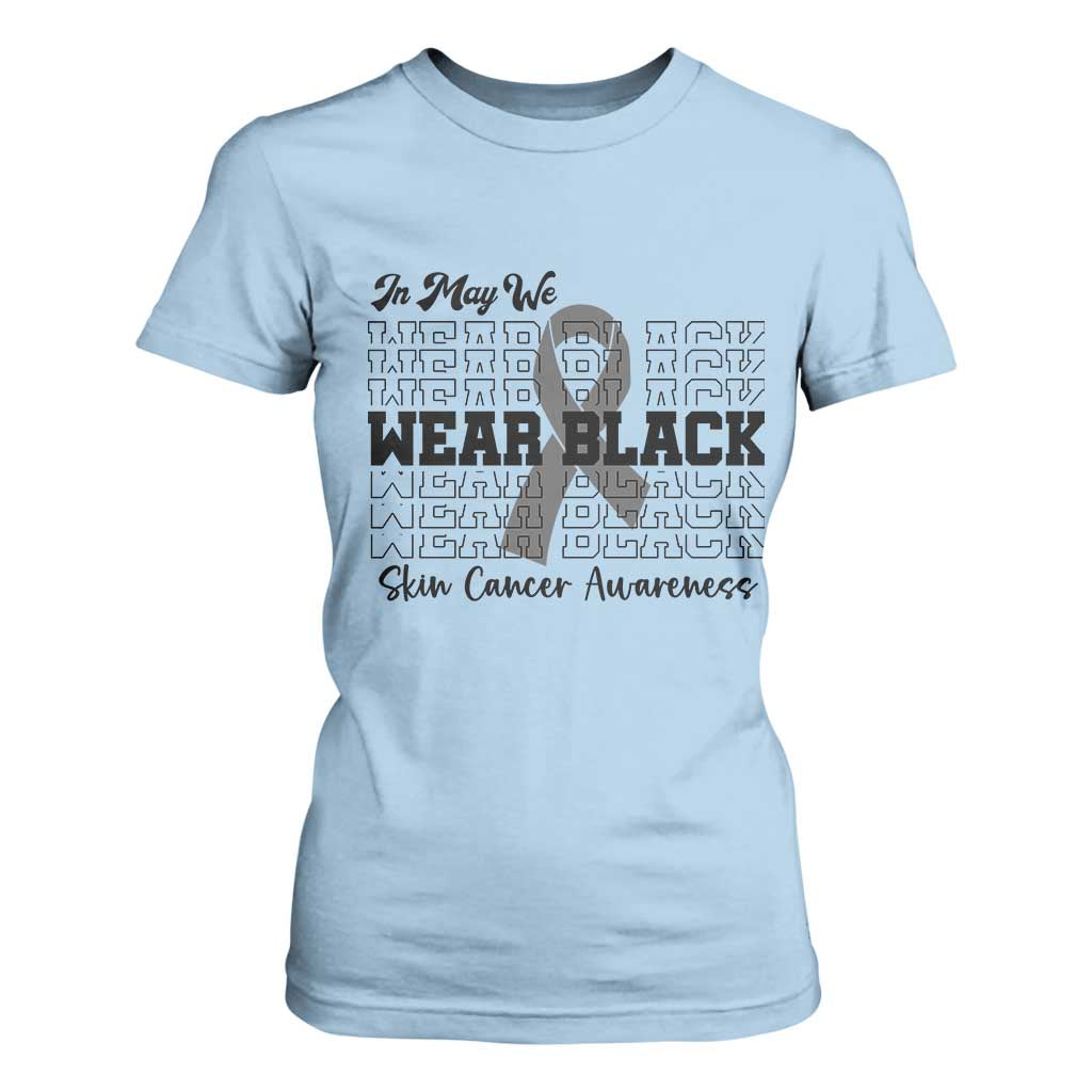 Supporting Skin Cancer Fighters T Shirt For Women In May We Wear Black