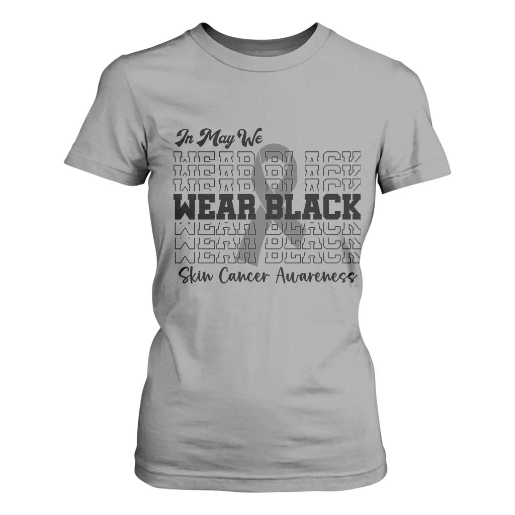 Supporting Skin Cancer Fighters T Shirt For Women In May We Wear Black