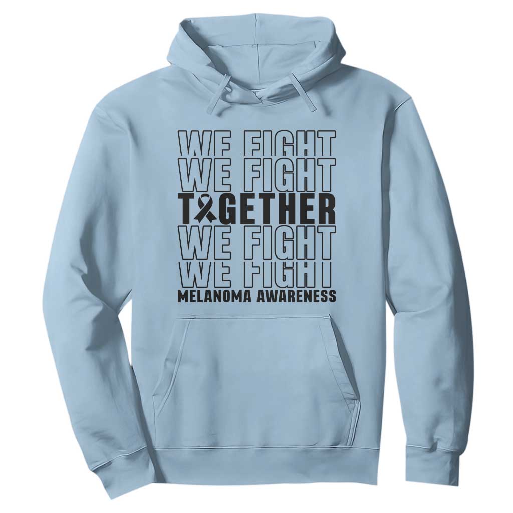 Melanoma Support Warrior Hoodie We Fight Together