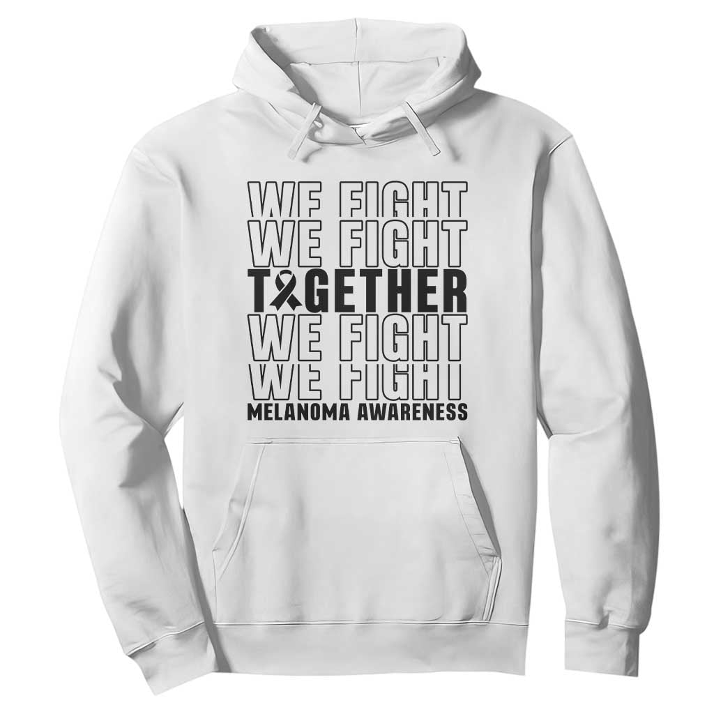 Melanoma Support Warrior Hoodie We Fight Together
