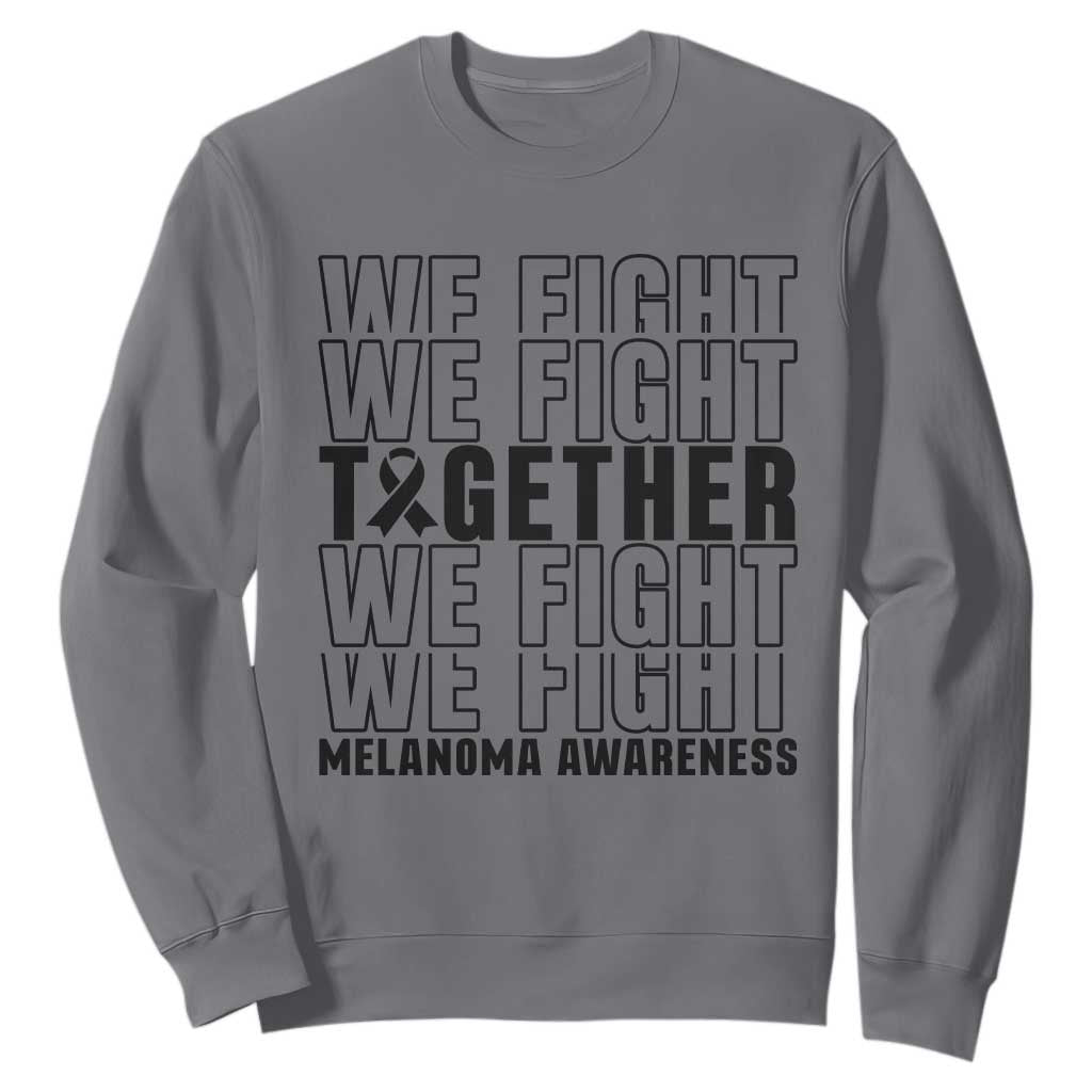 Melanoma Support Warrior Sweatshirt We Fight Together