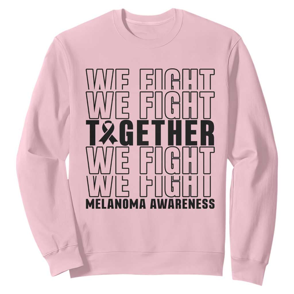 Melanoma Support Warrior Sweatshirt We Fight Together