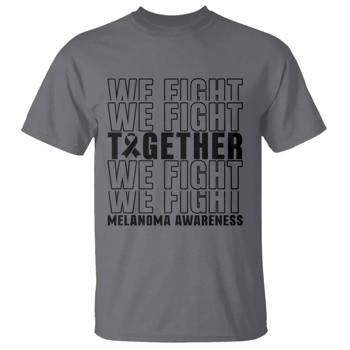 Melanoma Support Warrior T Shirt We Fight Together