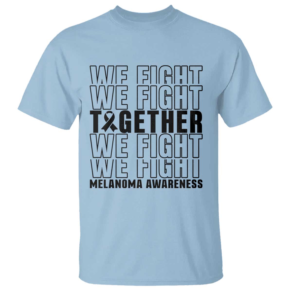 Melanoma Support Warrior T Shirt We Fight Together