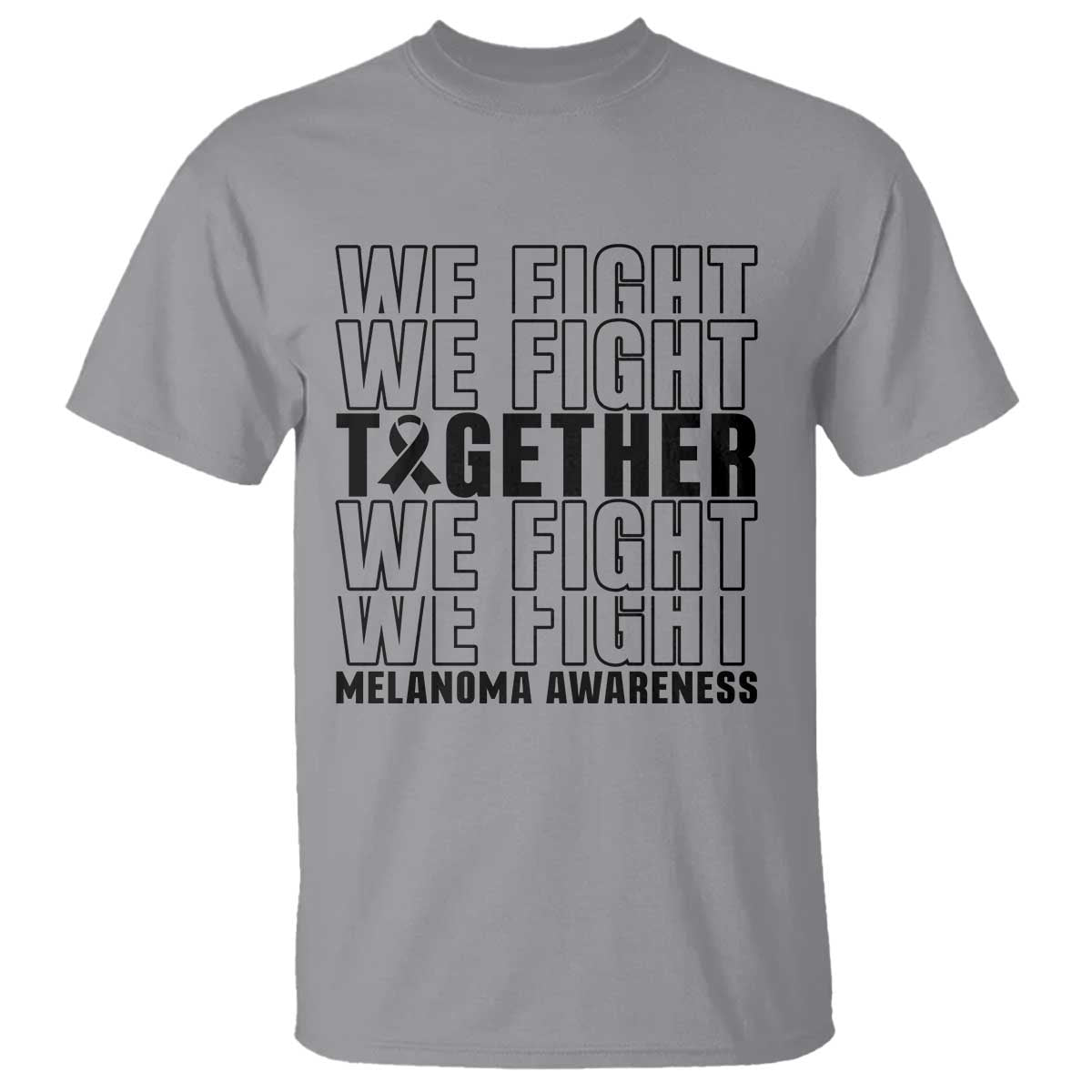 Melanoma Support Warrior T Shirt We Fight Together