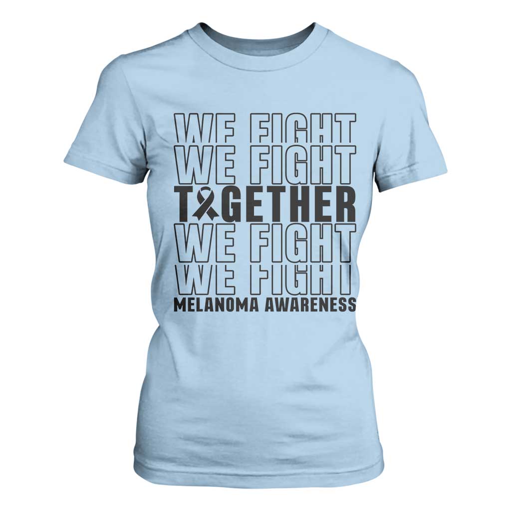 Melanoma Support Warrior T Shirt For Women We Fight Together