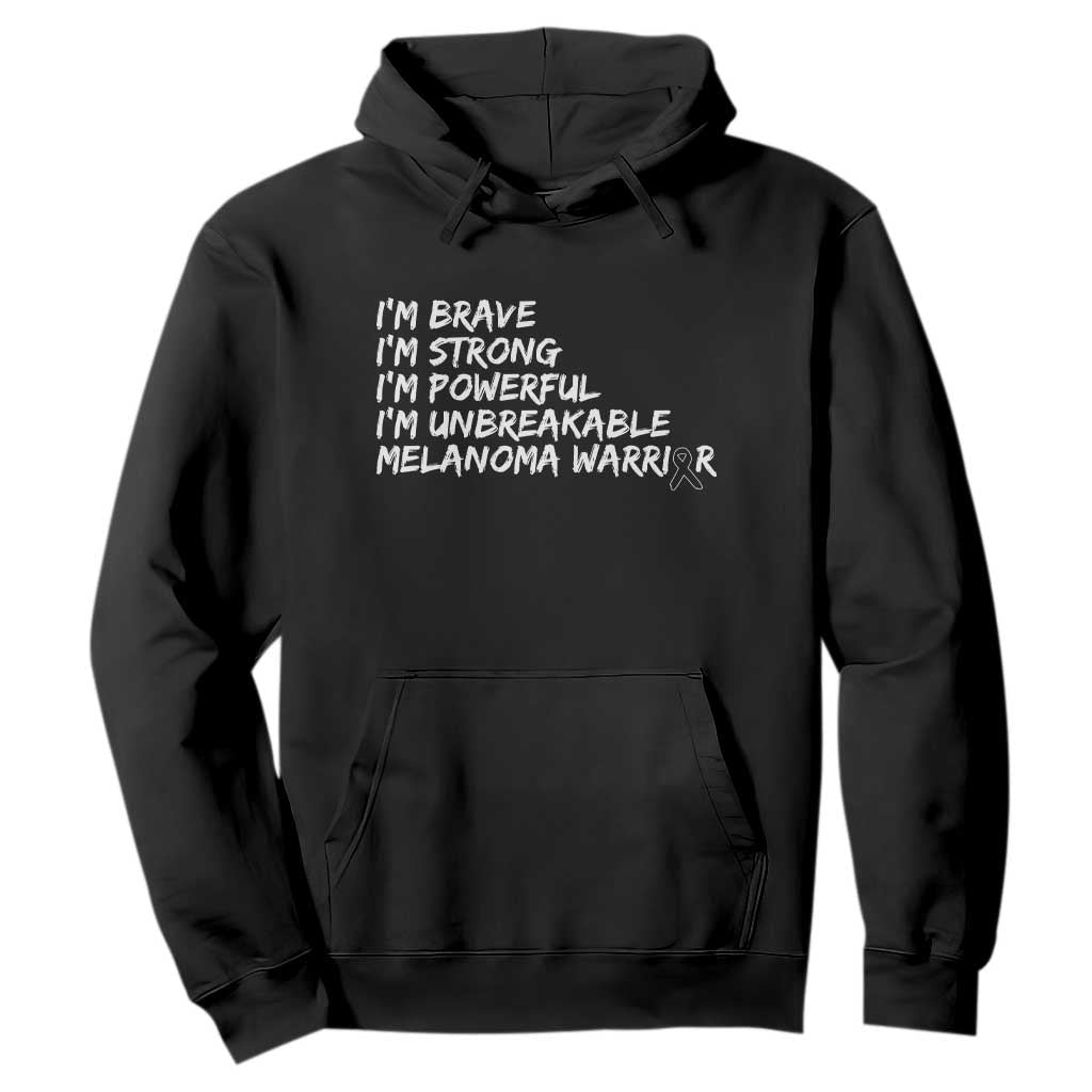 I Am Brave Strong Powerful Unbreakable Hoodie Melanoma Warrior Support
