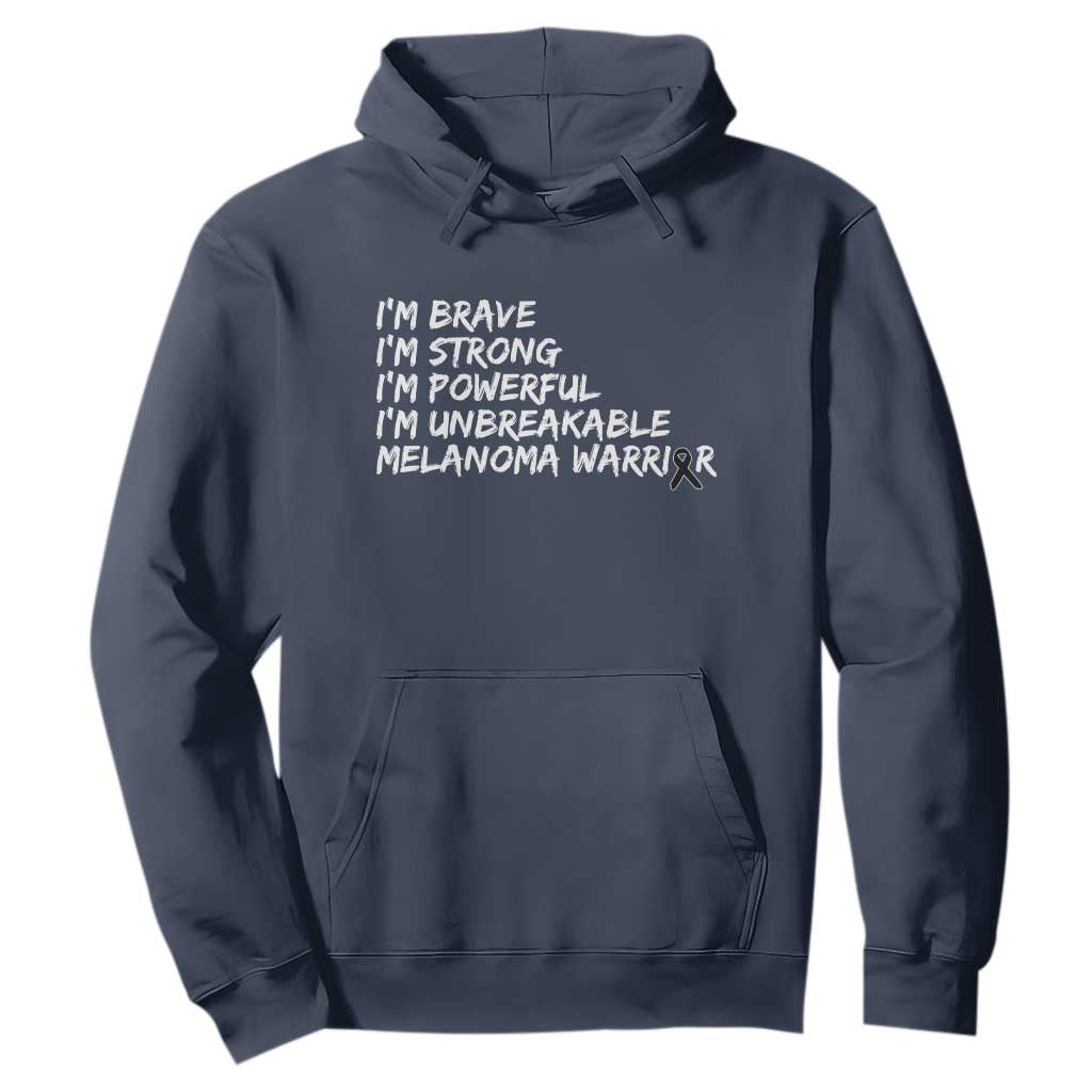 I Am Brave Strong Powerful Unbreakable Hoodie Melanoma Warrior Support
