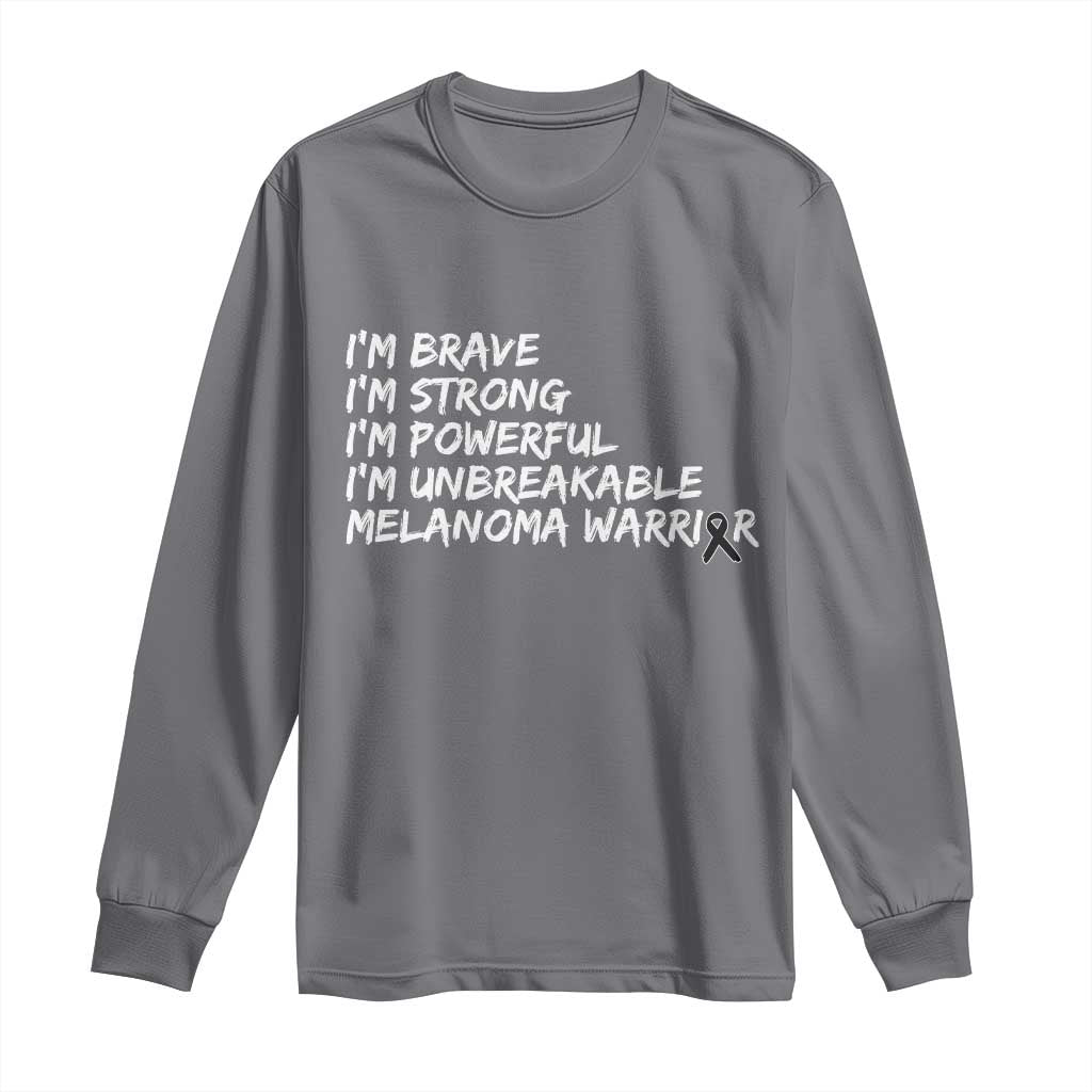 I Am Brave Strong Powerful Unbreakable Long Sleeve Shirt Melanoma Warrior Support