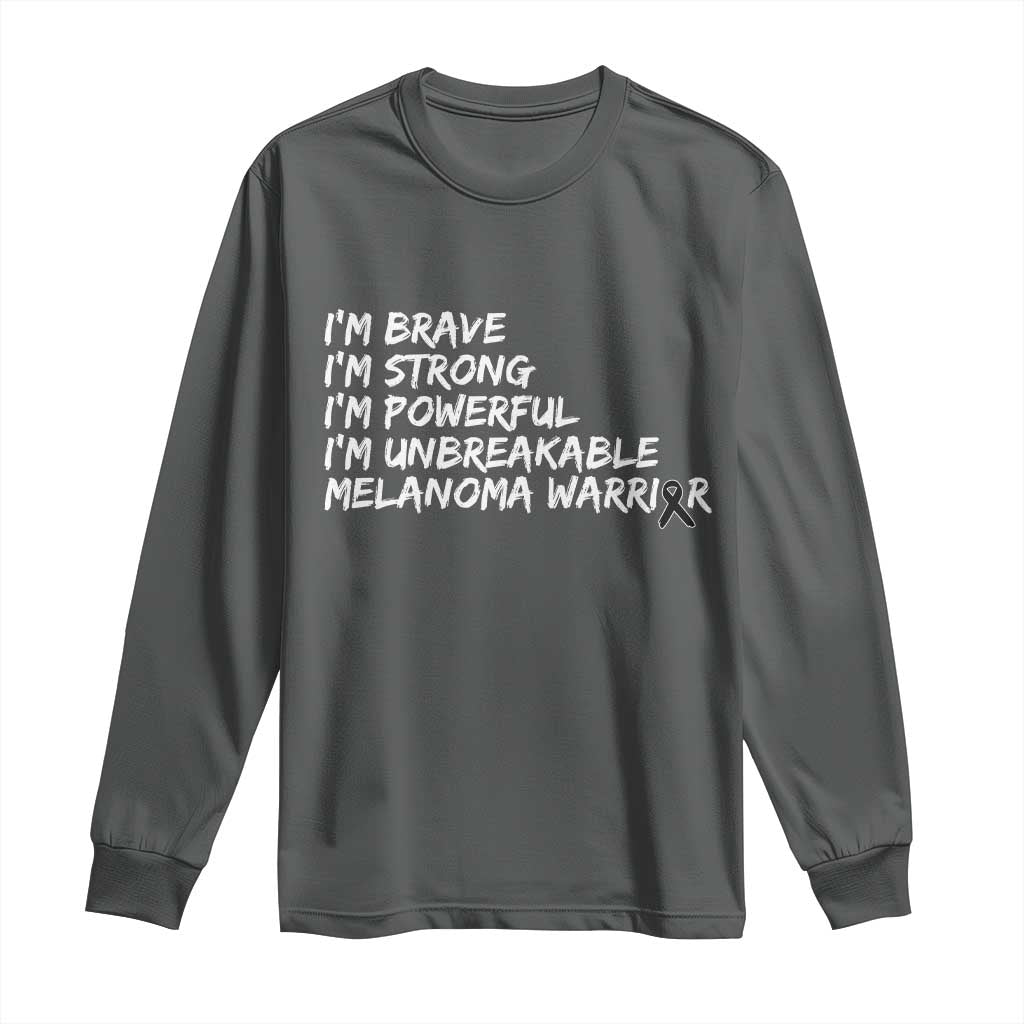 I Am Brave Strong Powerful Unbreakable Long Sleeve Shirt Melanoma Warrior Support