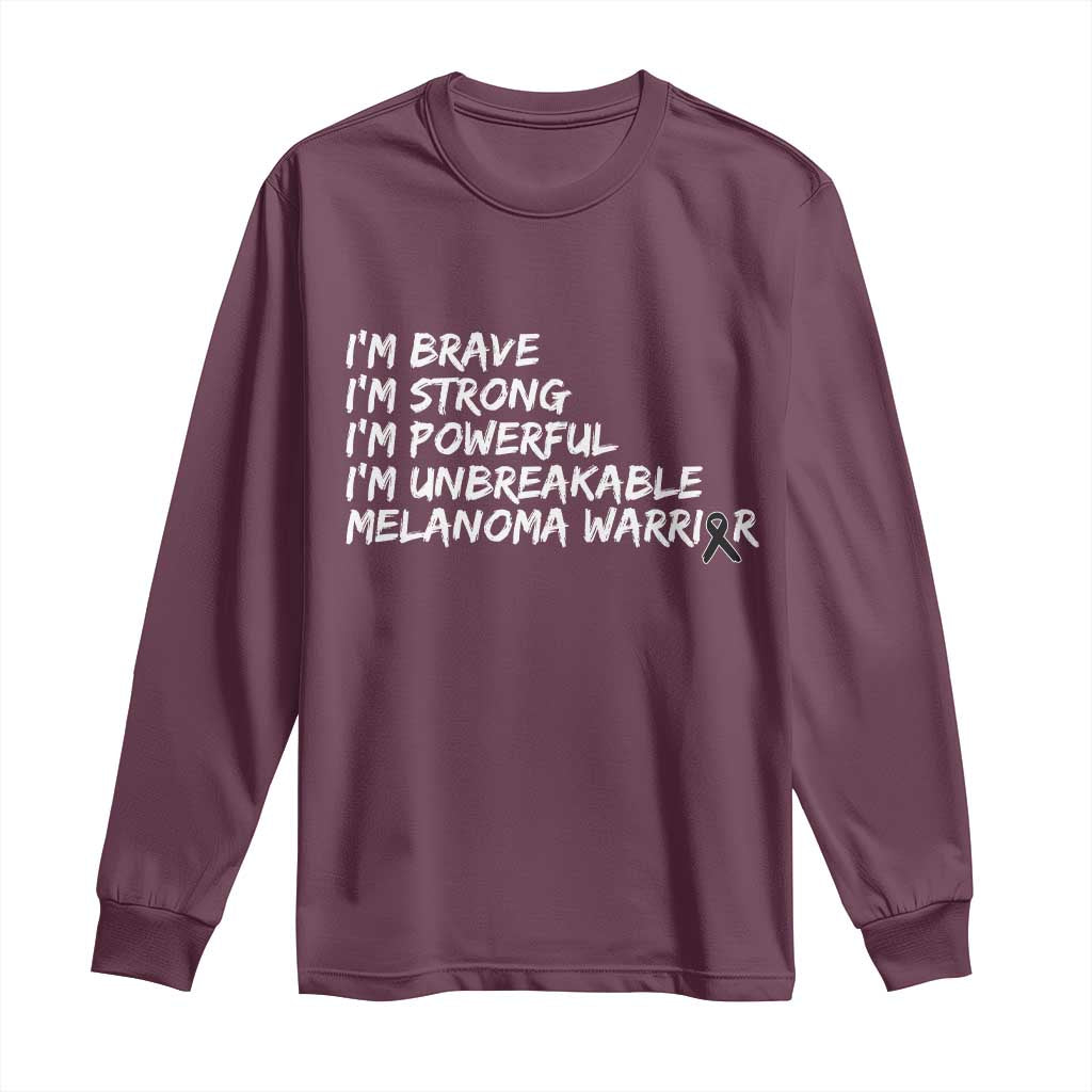 I Am Brave Strong Powerful Unbreakable Long Sleeve Shirt Melanoma Warrior Support