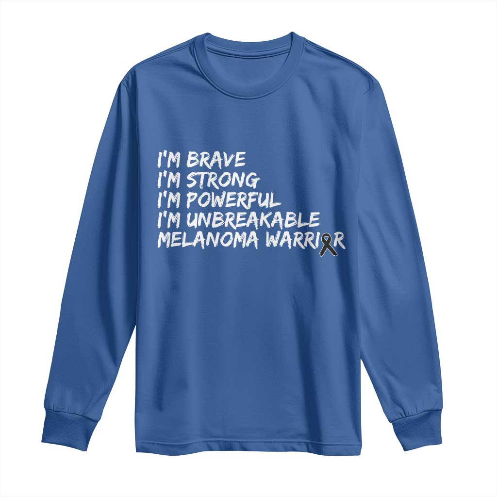 I Am Brave Strong Powerful Unbreakable Long Sleeve Shirt Melanoma Warrior Support