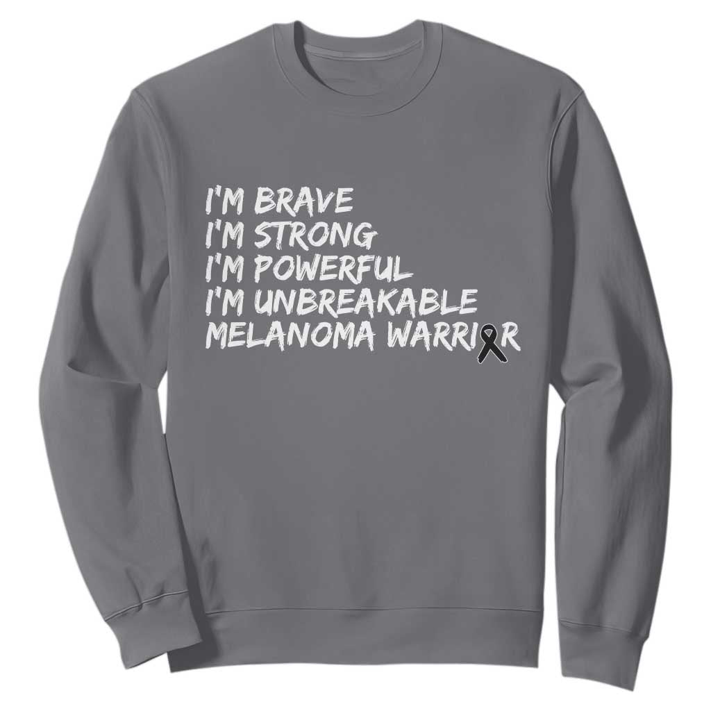 I Am Brave Strong Powerful Unbreakable Sweatshirt Melanoma Warrior Support
