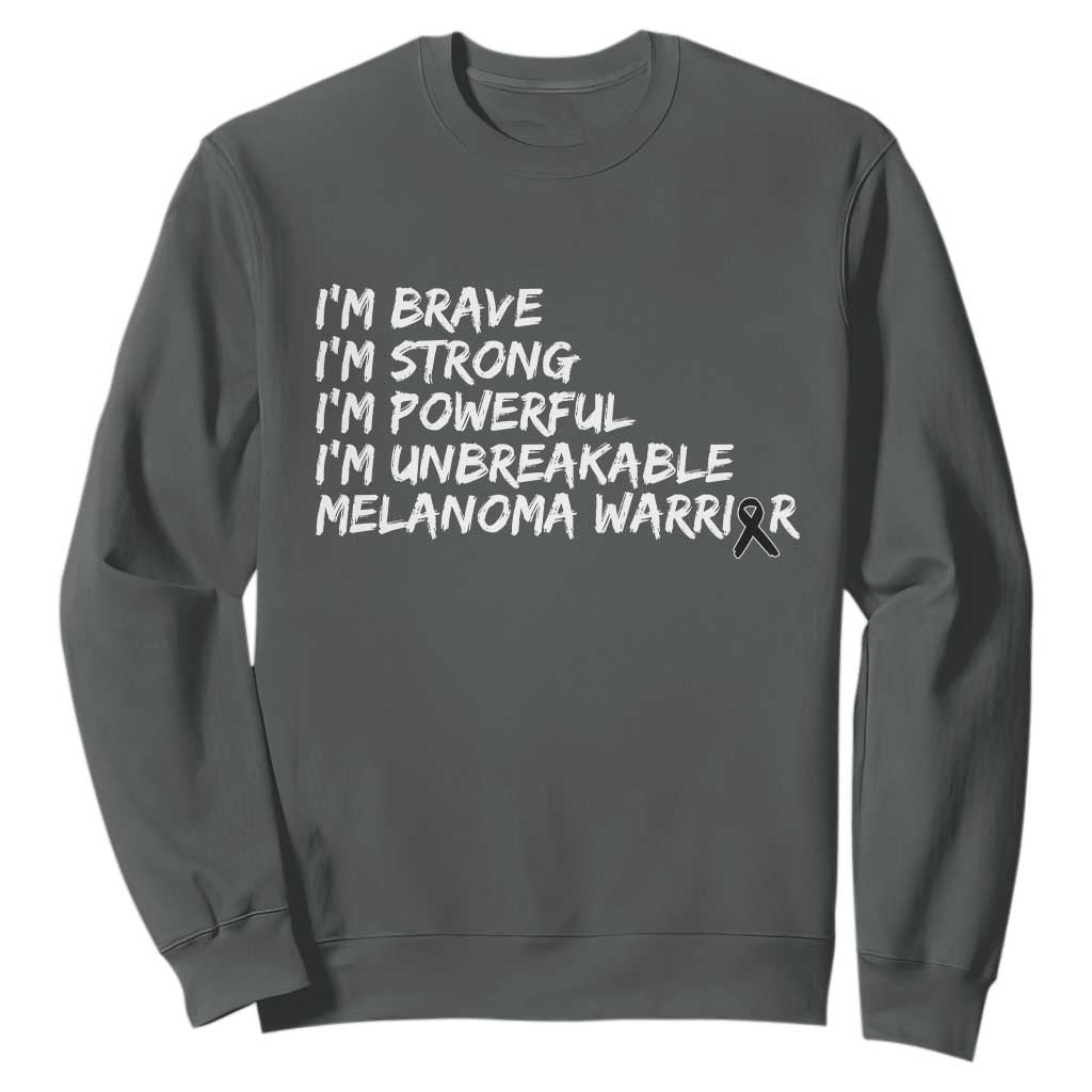 I Am Brave Strong Powerful Unbreakable Sweatshirt Melanoma Warrior Support