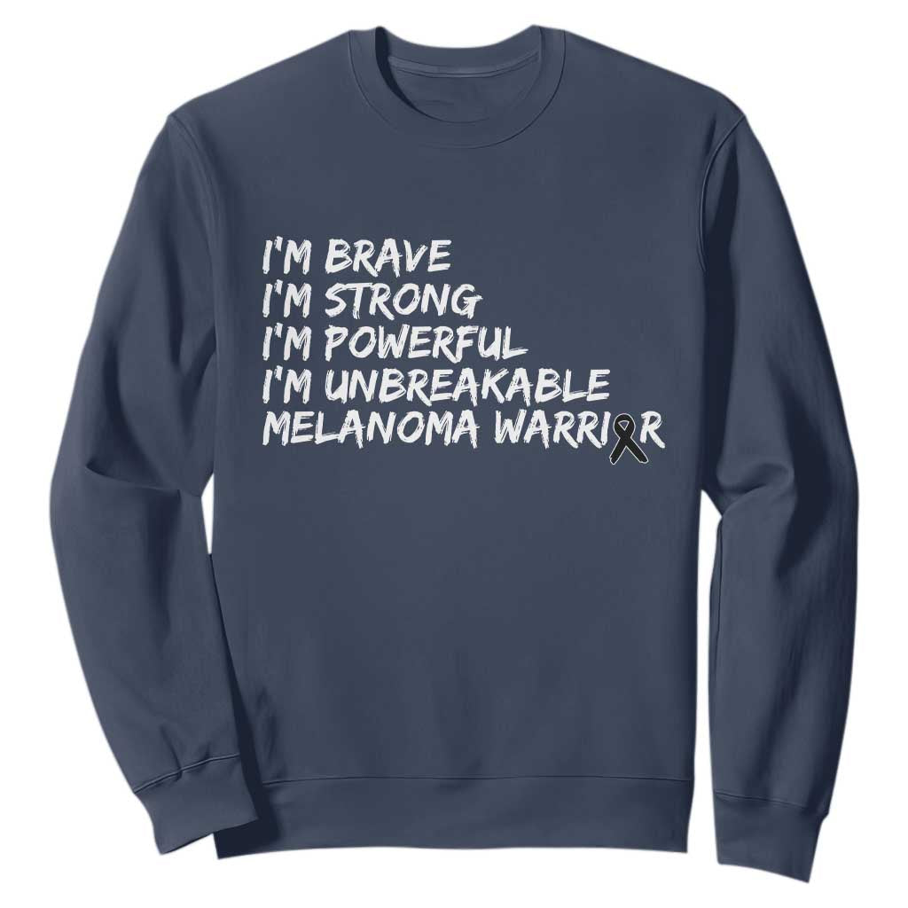 I Am Brave Strong Powerful Unbreakable Sweatshirt Melanoma Warrior Support