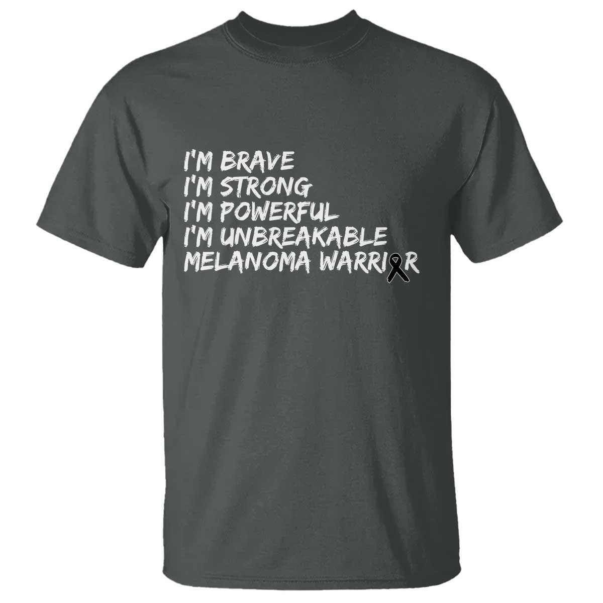I Am Brave Strong Powerful Unbreakable T Shirt Melanoma Warrior Support