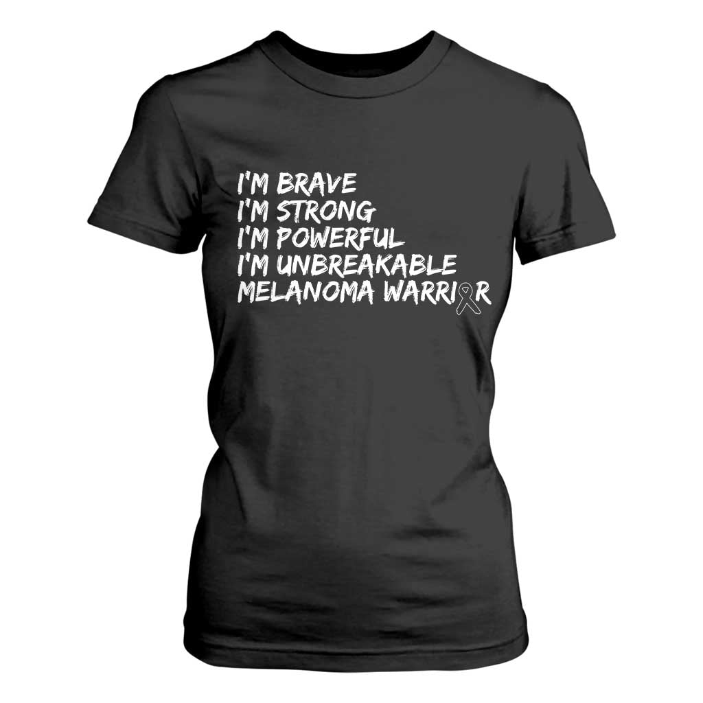 I Am Brave Strong Powerful Unbreakable T Shirt For Women Melanoma Warrior Support