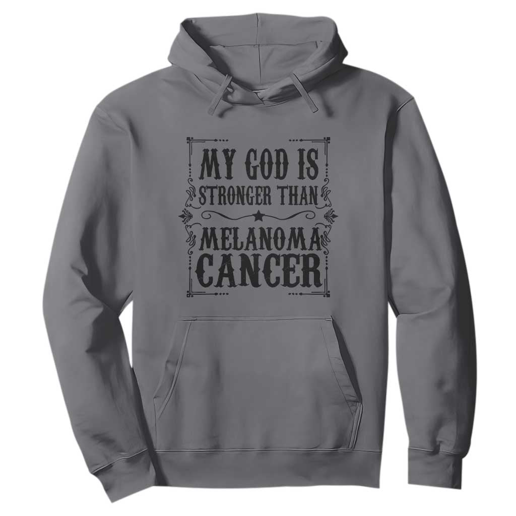 My God Is Stronger Than Melanoma Hoodie Religious Cancer Support