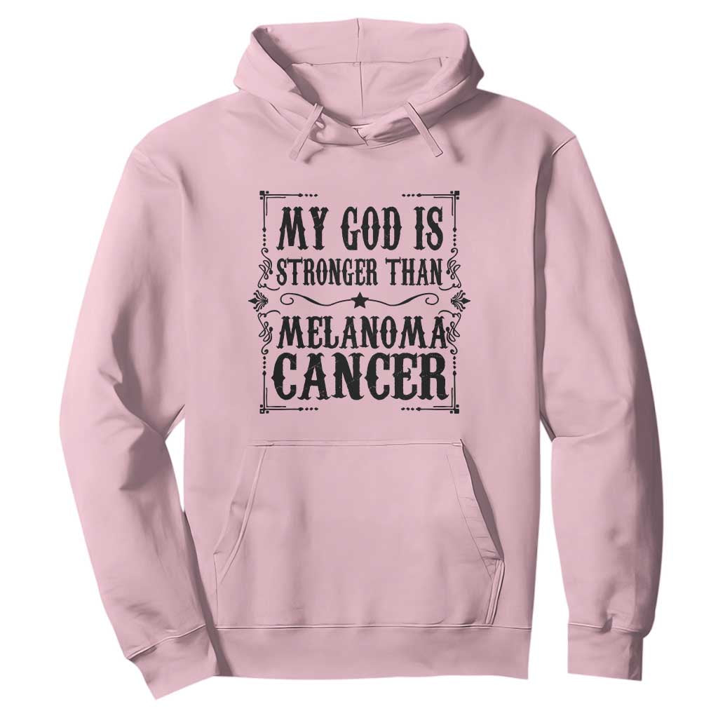 My God Is Stronger Than Melanoma Hoodie Religious Cancer Support