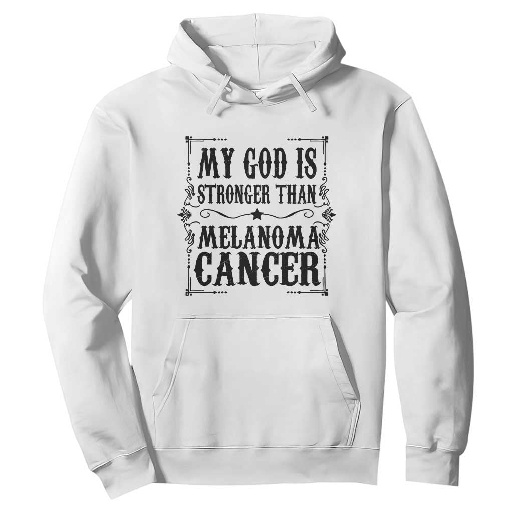 My God Is Stronger Than Melanoma Hoodie Religious Cancer Support