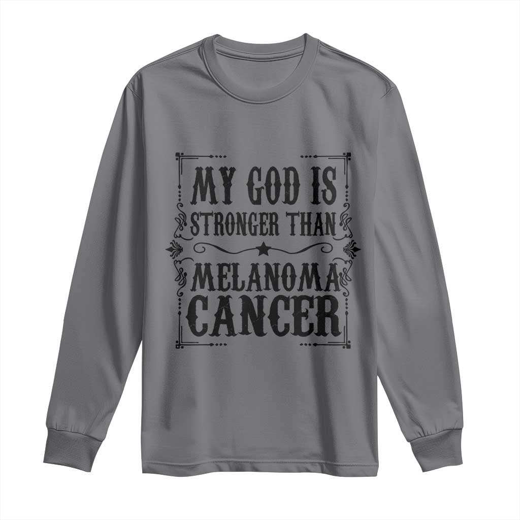 My God Is Stronger Than Melanoma Long Sleeve Shirt Religious Cancer Support