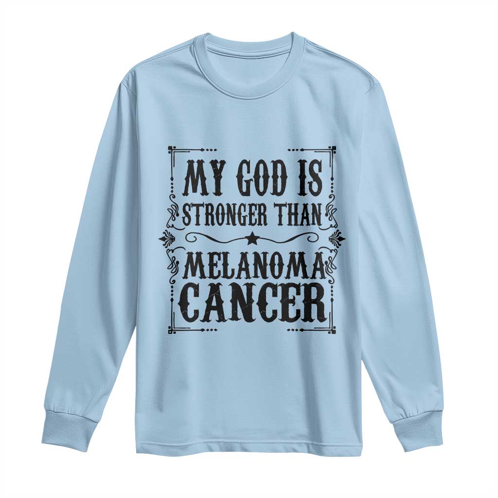 My God Is Stronger Than Melanoma Long Sleeve Shirt Religious Cancer Support