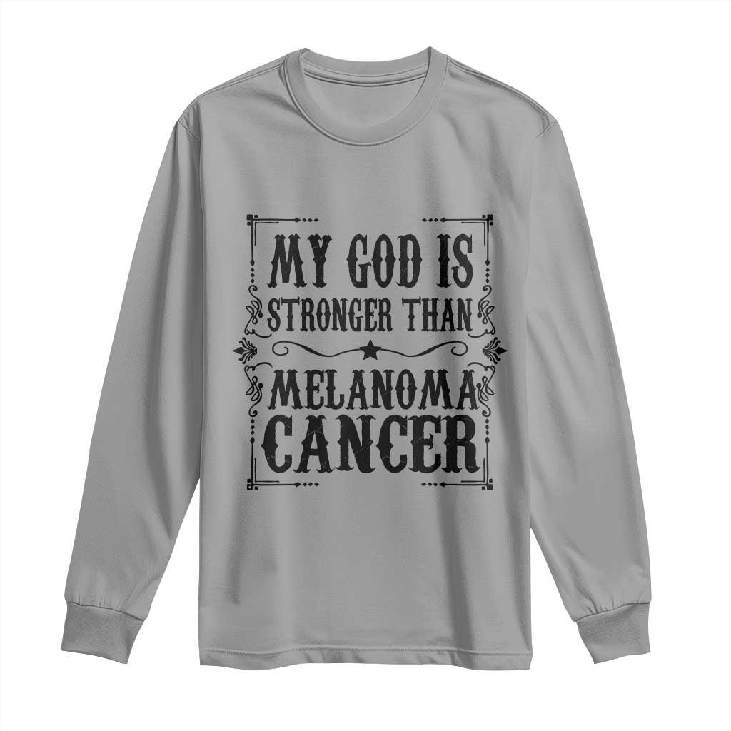 My God Is Stronger Than Melanoma Long Sleeve Shirt Religious Cancer Support