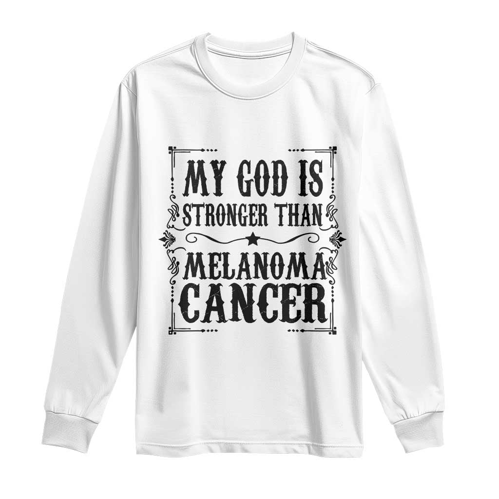 My God Is Stronger Than Melanoma Long Sleeve Shirt Religious Cancer Support