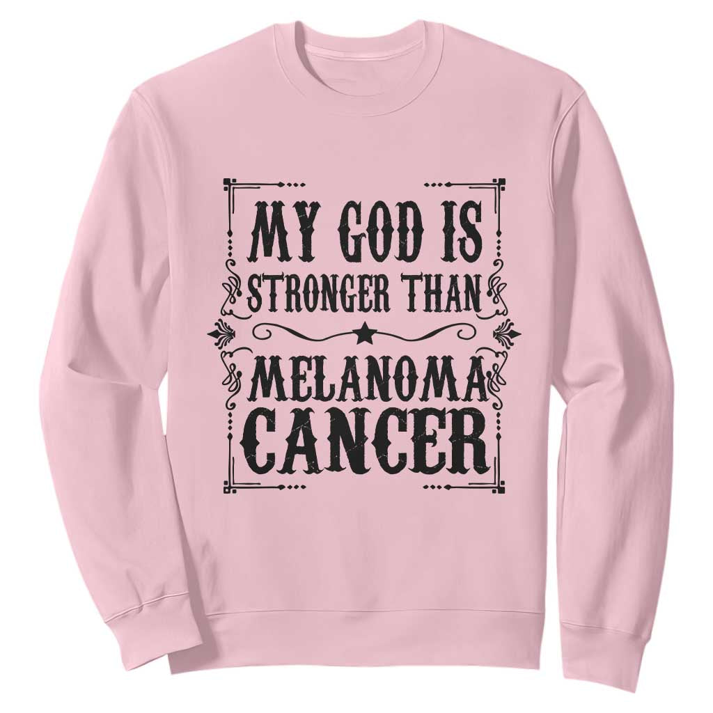 My God Is Stronger Than Melanoma Sweatshirt Religious Cancer Support