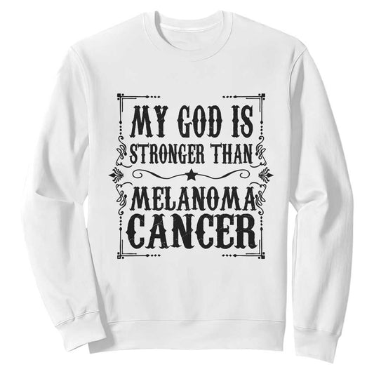 My God Is Stronger Than Melanoma Sweatshirt Religious Cancer Support