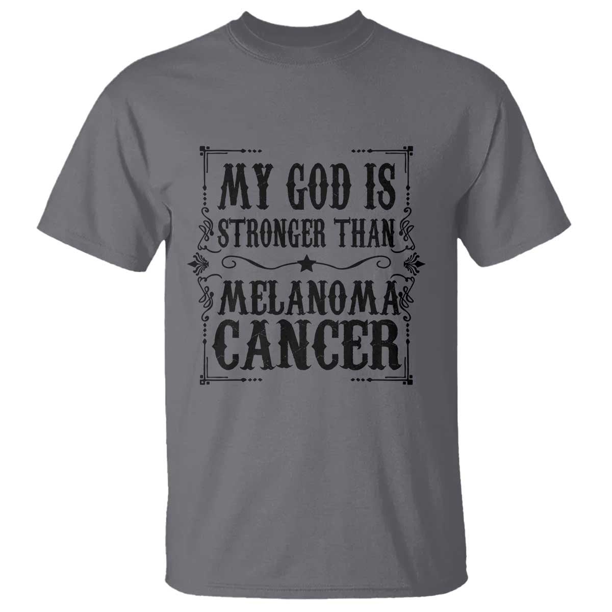 My God Is Stronger Than Melanoma T Shirt Religious Cancer Support
