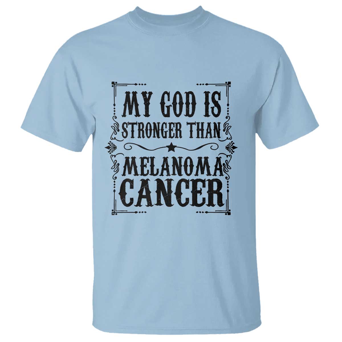 My God Is Stronger Than Melanoma T Shirt Religious Cancer Support