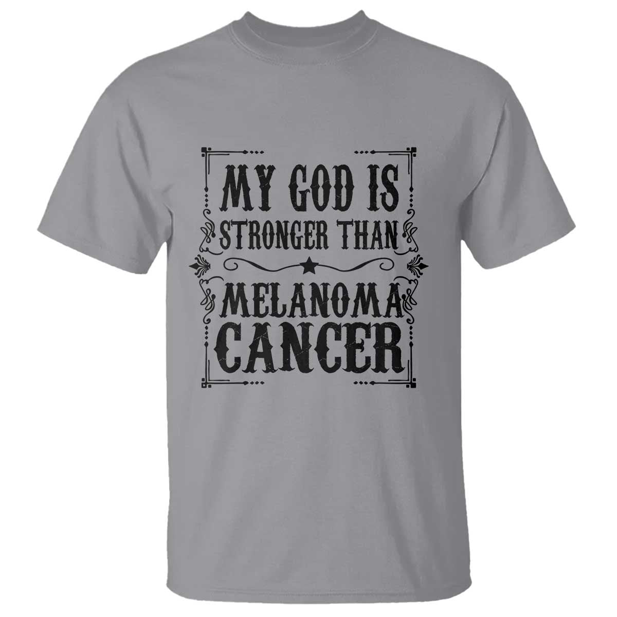My God Is Stronger Than Melanoma T Shirt Religious Cancer Support