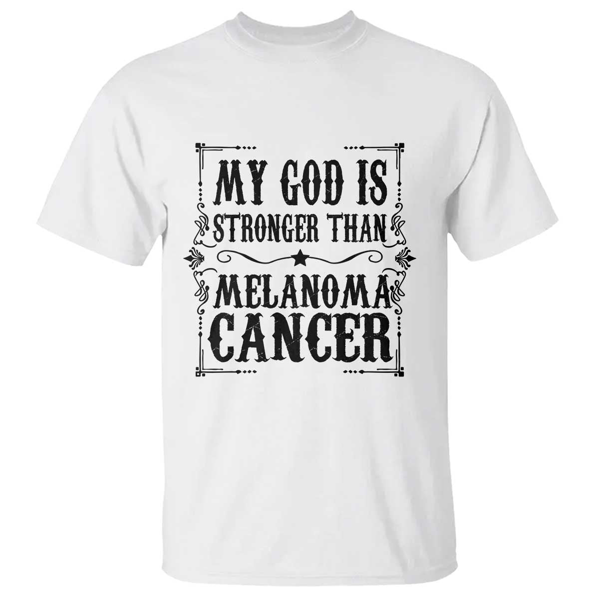 My God Is Stronger Than Melanoma T Shirt Religious Cancer Support
