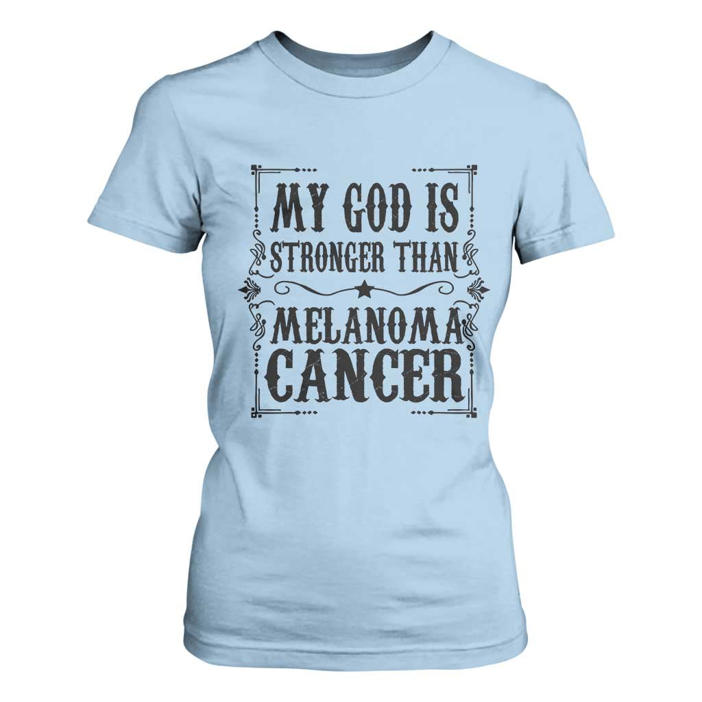 My God Is Stronger Than Melanoma T Shirt For Women Religious Cancer Support