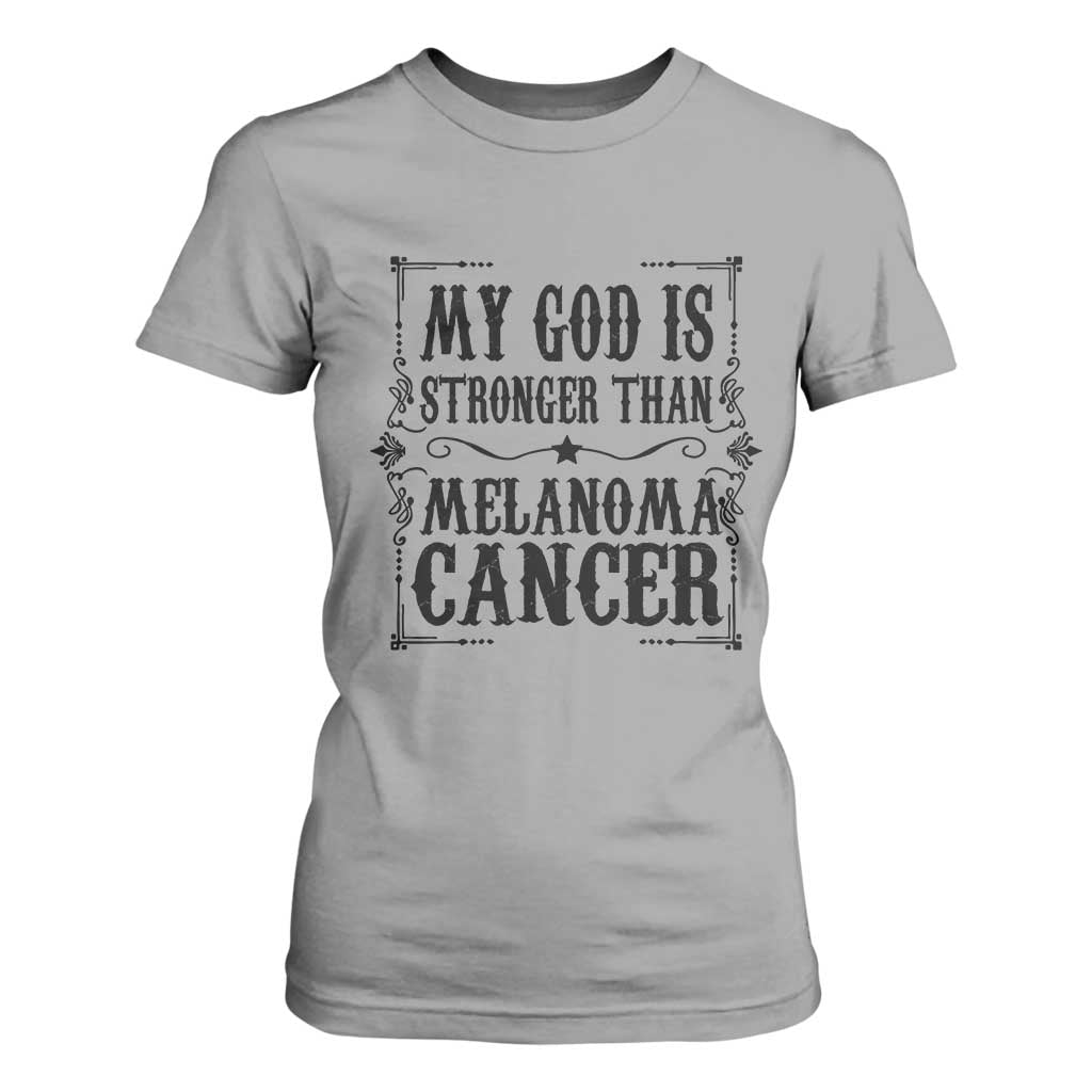 My God Is Stronger Than Melanoma T Shirt For Women Religious Cancer Support