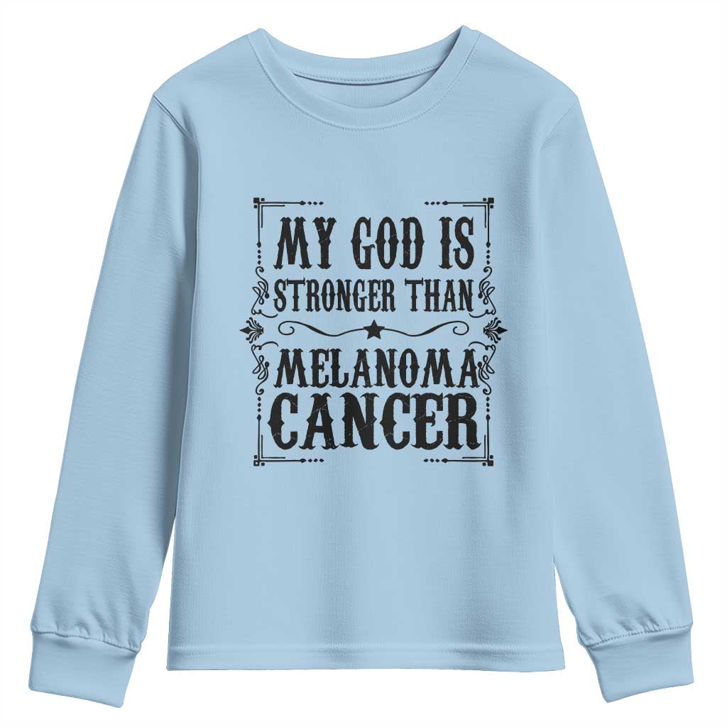 My God Is Stronger Than Melanoma Youth Sweatshirt Religious Cancer Support