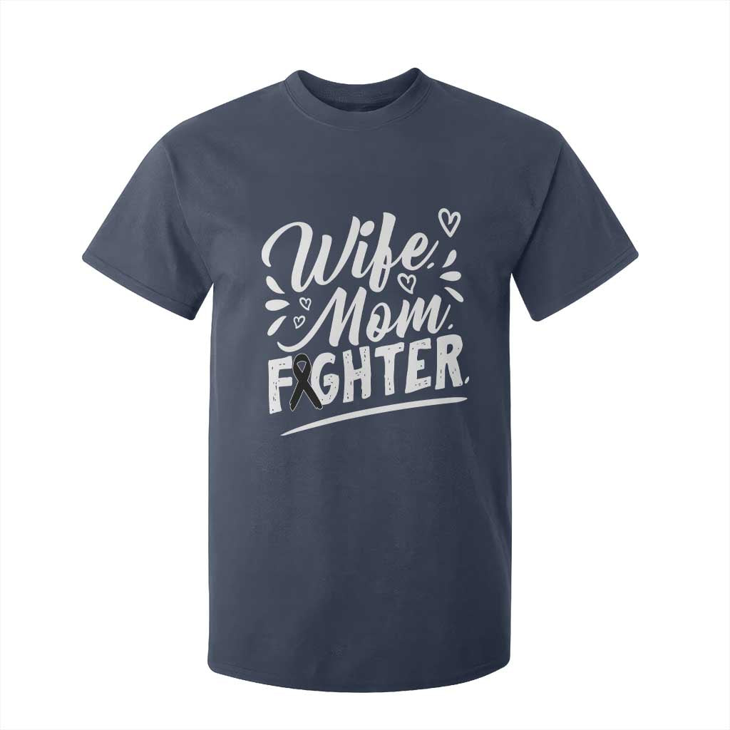 Wife Mom Melanoma Fighter T Shirt For Kid Family Support Strong And Fearless