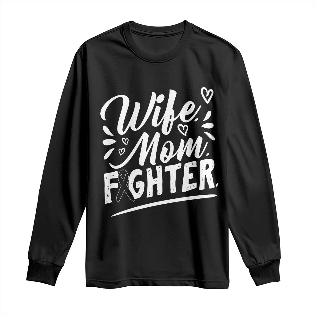 Wife Mom Melanoma Fighter Long Sleeve Shirt Family Support Strong And Fearless