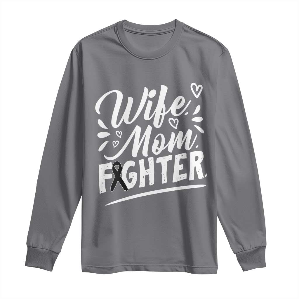 Wife Mom Melanoma Fighter Long Sleeve Shirt Family Support Strong And Fearless